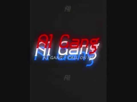 A1 Gang - Call On Me !