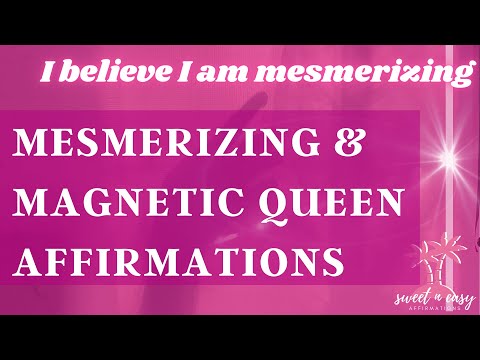 Mesmerizing Queen Affirmations - Unleash your Magnetic Femininity - Self Concept Affirmations
