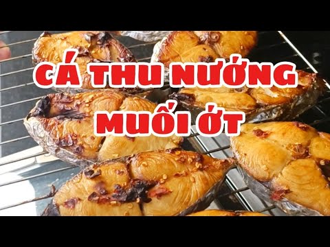 Cách làm cá thu nướng muối ớt đơn giản ăn ngon #ngocdanang #food #amthuc #nauan  #nguyenbichngoc
