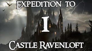 Expedition to Castle Ravenloft | Part 1