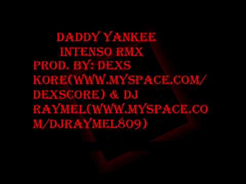Daddy Yankee - Intenso rmx (by Dexskore & DJRaymel)
