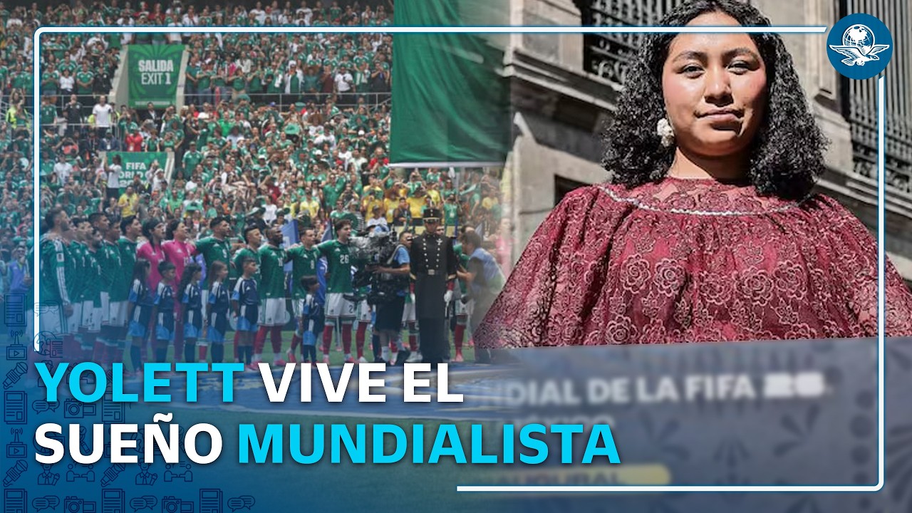 Yolett Cervantes cumple sueño mundialista tras asistir a la inauguración de la Copa Mundial 2026