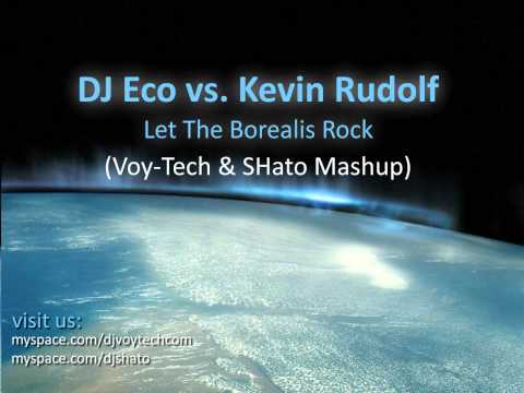 DJ Eco vs. Kevin Rudolf - Let The Borealis Rock (Voy-tech & Shato Mashup)