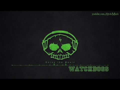 Watchdogs by Johannes Bornlöf - [Build, Action Music]