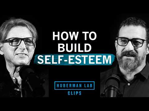 How to Build Self-Esteem as a Man | Terry Real & Dr. Andrew Huberman