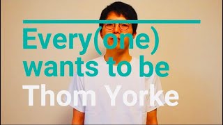 [MV] トム・ヨークになりたい / ゲッコーマン | Every(one) wants to be Thom Yorke / geckoman