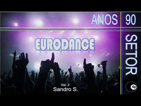 EURODANCE ANOS 90'S VOL:2 DJ SANDRO S.