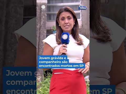 Jovem grávida e companheiro são encontrados mortos em SP #Shorts #BalançoGeral