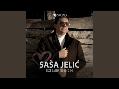 Srce dajem jednoj ženi