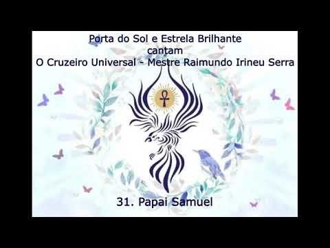 O Cruzeiro Universal 31  Papai Samuel - Mestre Irineu