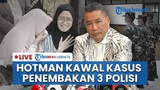 LIVE: Pernyataan Hotman usai Jadi Kuasa Hukum Para Keluarga Polisi Korban Penembakan di Way Kanan