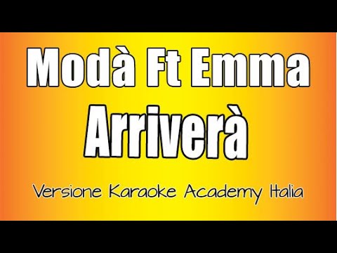 Modà Feat Emma - Arriverà  (Versione Karaoke Academy Italia)