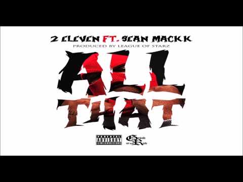 2 ELEVEN - ALL THAT  Feat. Sean Mackk (Audio)