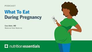 Nutrition Essentials | What To Eat During Pregnancy