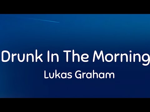 Lukas Graham – Drunk In The Morning (Lyrics)
