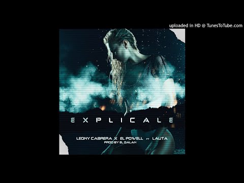 Leony Cabrera X El Powell X EL Lauta - Explicale
