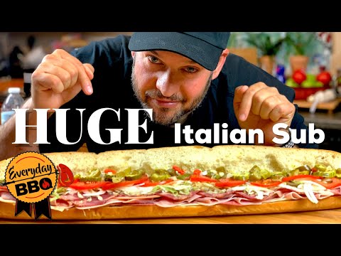 HUGE Italian Sub | How to make a Homemade Italian Sub Sandwich | Best Italian Sub | Everyday BBQ