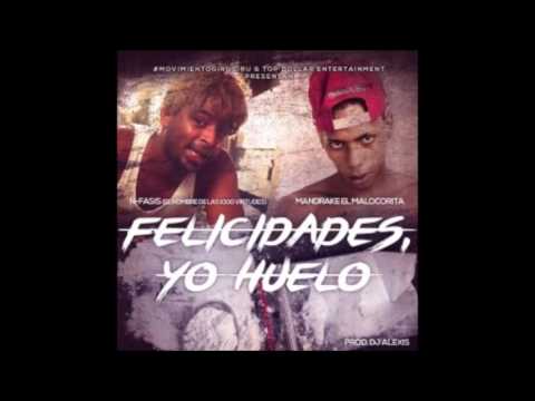 N-Fasis ft Mandrake - Felicidades, Yo Huelo (Oficial Audio) 2016