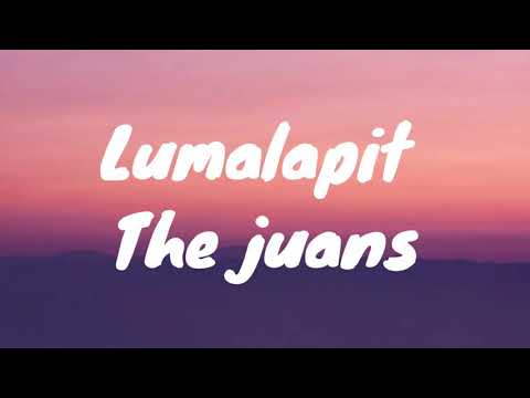 Lumalapit - The juans (lyrics)