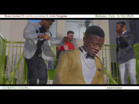 The Boss SAMWEL FT JOSHUA PROMISE & Jams Yanguvu - AMENIONA OFFICIAL TRAILER.