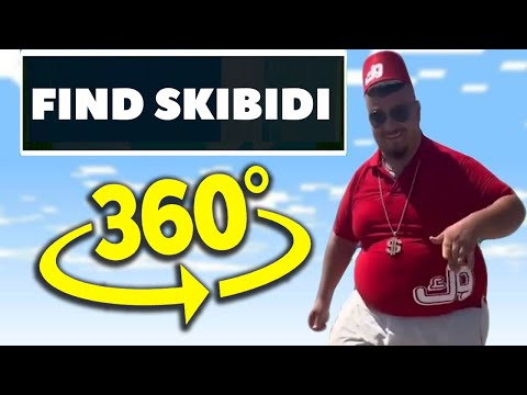 Skibidi Dop  Yes Yes Yes 360° - FIND SKIBIDI | VR/360°