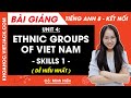 Tiếng Anh lớp 8 Unit 4 | Skills 1 | Ethnic groups of Viet Nam - trang 45, 46 Global Success