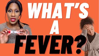 What Temperature is a Fever? What’s a Normal Body Temperature? Doctor Explains