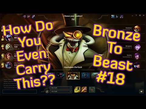 How Do You Even Carry This? Bronze to Beast #18 Cho'Gath Silver V League of Legends Gameplay.