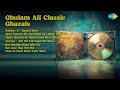Ghulam Ali | ZakhmE Tanhai Mein | Apni Tasveer Ko Aankhon Se Lagata Kya Hai | Jinke Honton Pe...