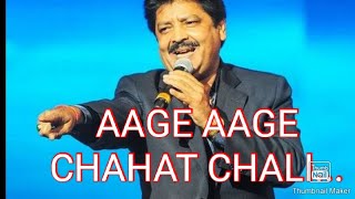 Download lagu AAGE AAGE CHAHAT CHALI... UDIT NARAYAN SONGS .FORM CHAND SA ROSHAN CHEHRA. 2005.. mp3