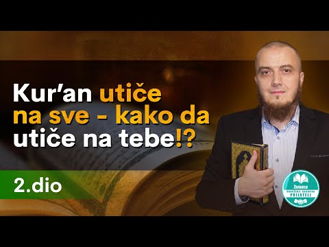 Kur'an utiče na sve - Kako da utiče na tebe - 2. dio - Jasmin Durić, prof.