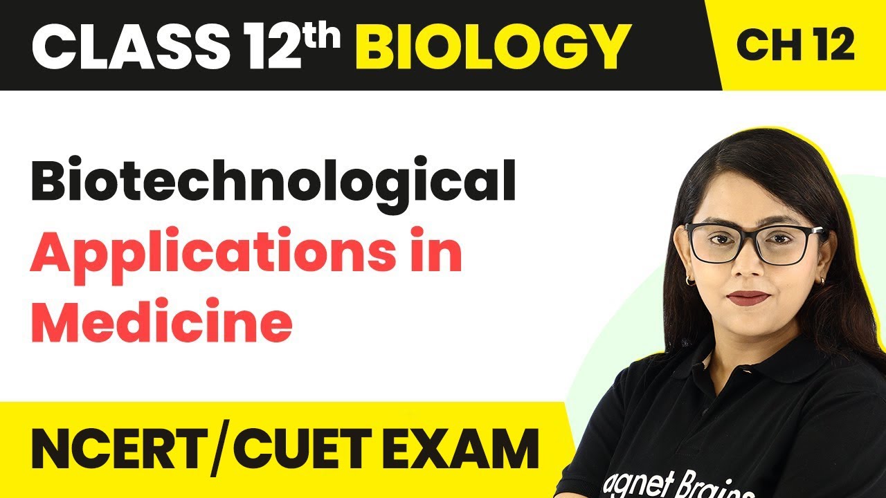 Biotechnological Applications in Medicine | Class 12 Biology Chapter 12 CBSE/NEET (2022-23)