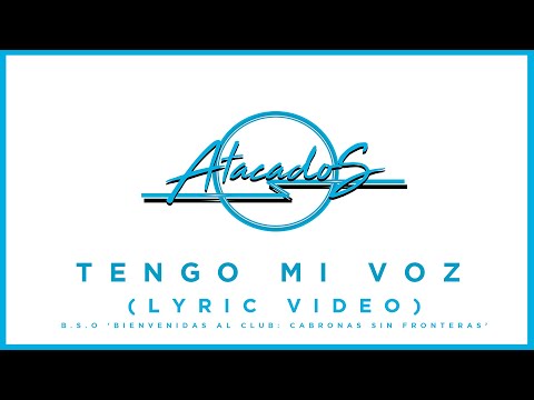 Atacados - "Tengo Mi Voz" (Lyric video)
