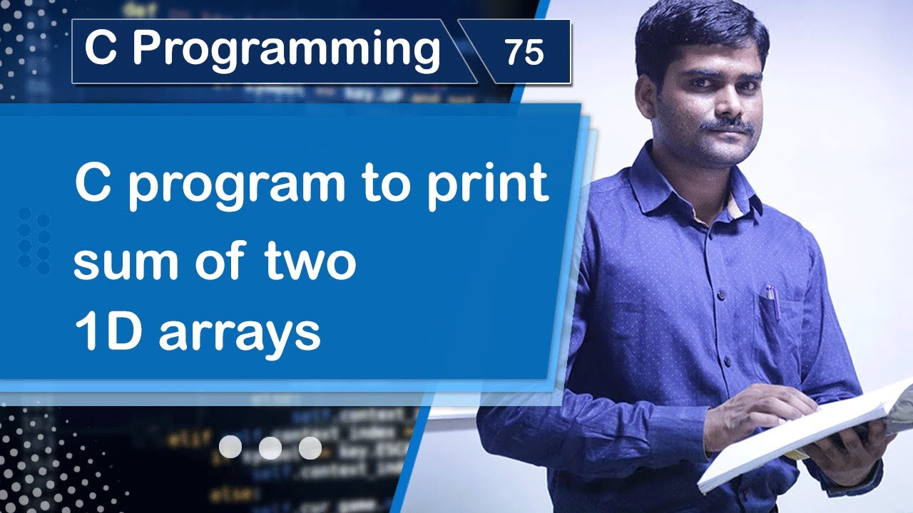 C program to print Sum of two 1D Arrays - C Programming Tutorial 75 🚀