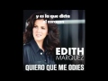 Edith Márquez - Quiero que me Odies (Letra ...