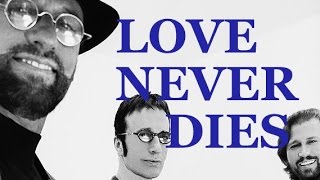 Bee Gees - Love Never Dies (HQ 1997)