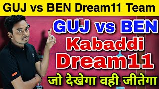 GUJ vs BEN Dream11 Prediction || Kabaddi Dream11 Team Today || Gujarat vs Bengal Kabaddi Dream11