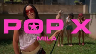 MILA – POP X (Official Video)