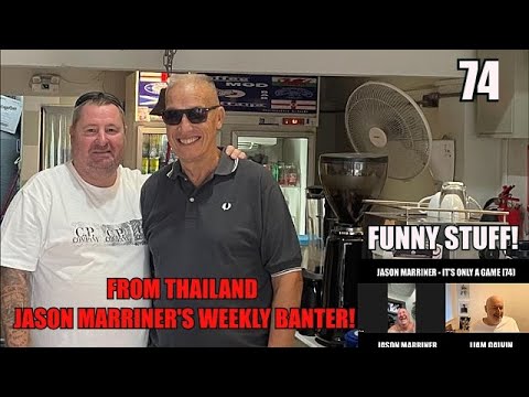 Jason Marriner! Hicky Message! Drinking in Thailand! Funny Banter From Thailand! (74)