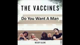 The Vaccines - Do You Want A Man? (Studio Version)