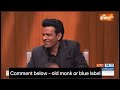 Old Monk Vs Blue Label Manoj Bajpayee Manojbajpayee Oldmonk Redlabel