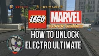 How to Unlock Electro Ultimate - LEGO Marvel Super Heroes