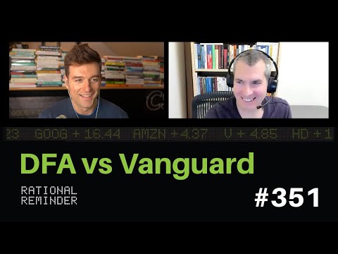 DFA vs Vanguard | Rational Reminder 351