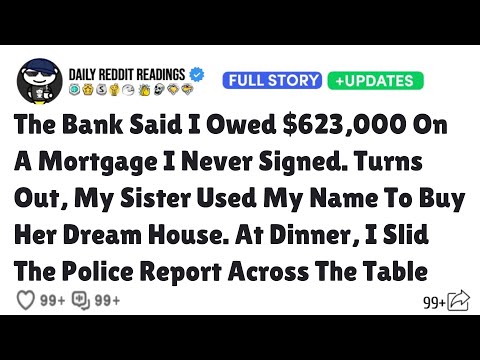 The Bank Said I Owed $623,000 On A Mortgage I Never Signed. Turns Out, My Sister Used My Name To Buy