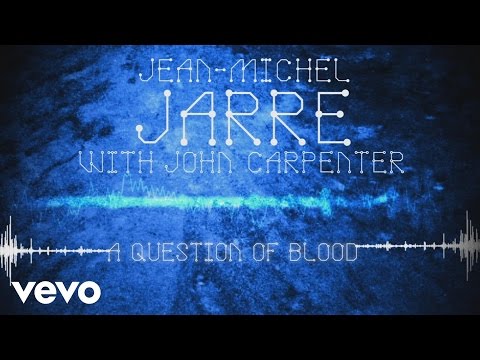 Jean-Michel Jarre, John Carpenter - A Question of Blood (Audio Video)