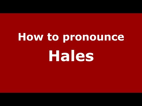 How to pronounce Hales