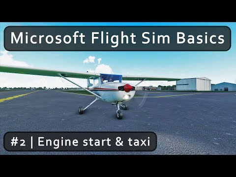 Tutorial part #2. Engine start and taxi. ✈ Microsoft Flight Sim basics