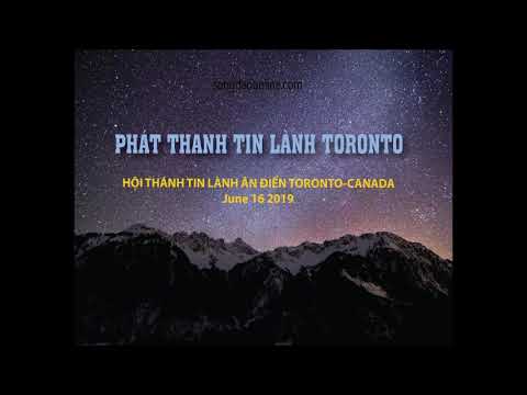PHÁT THANH TIN LÀNH TORONTO June 16 2019