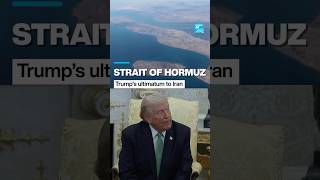 Strait of Hormuz: Trump’s ultimatum to Iran • FRANCE 24 English 