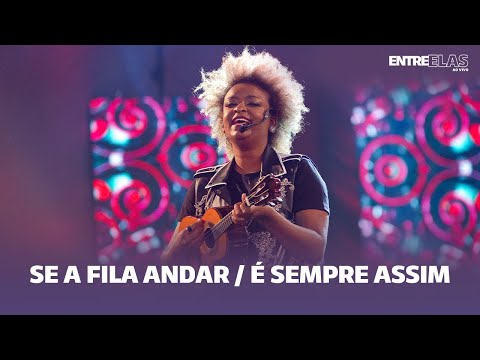 Entre Elas (Ao Vivo) - Se a Fila Andar / É Sempre Assim